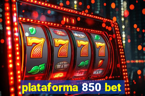 plataforma 850 bet